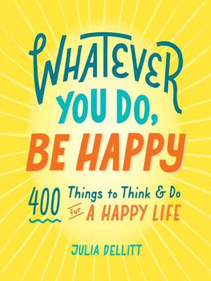 cover image of Whatever You Do, Be Happy